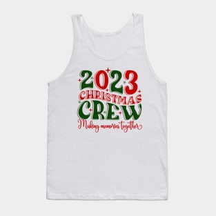 2023 Christmas Crew-Making Memories Together Tank Top